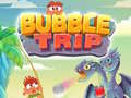 Spēle Bubble Trip