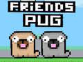 Spēle Friends Pug