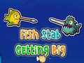 Spēle Fish Stab Getting Big