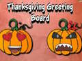 Spēle Thanksgiving Greeting Board