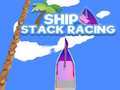 Spēle Ship Stack Racing