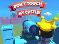 Spēle Dont't Touch My Castle!