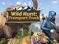 Spēle Wild Hunt: Transport Truck 