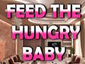 Spēle Feed The Hungry Baby