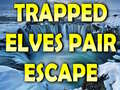Spēle Trapped Elves Pair Escape