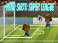 Spēle Head Shot: Super League