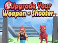 Spēle Upgrade Your Weapon - Shooter