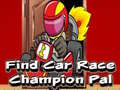 Spēle Find Car Race Champion Pal