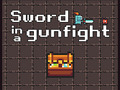 Spēle Sword in a Gunfight