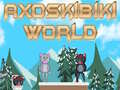 Spēle Axoskibiki World