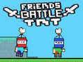 Spēle Friends Battle TNT