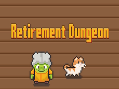 Spēle Retirement Dungeon