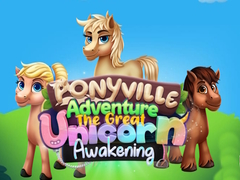 Spēle Ponyville Adventure The Great Unicorn Awakening