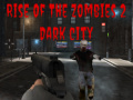 Spēle Rise of the Zombies 2 Dark City