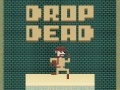 Spēle Drop Dead