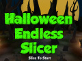 Spēle Halloween Endless Slicer