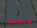 Spēle Dead City 3d 