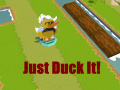 Spēle Just Duck It!