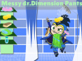 Spēle Messy Dr. Dimensionpants Pants
