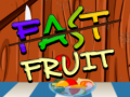 Spēle Fast Fruit