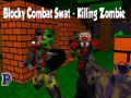 Spēle Blocky Combat Swat: Killing Zombie