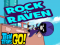Spēle Teen titans go! Rock-n-raven