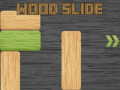 Spēle Wood Slide