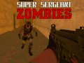 Spēle Super Sergeant Zombies  