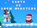 Spēle Santa VS Snow Monsters