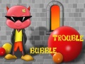 Spēle Bubble Trouble