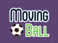 Spēle Moving Ball