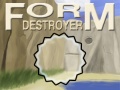 Spēle Form Destroyer