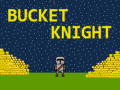 Spēle Bucket Knight