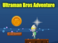 Spēle Ultraman Bros Adventure