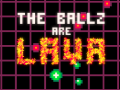 Spēle The Ballz are Lava