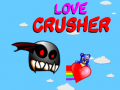 Spēle Love Crusher
