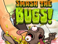 Spēle Smash The Bugs