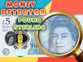 Spēle Money Detector Pound Sterling