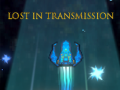 Spēle Lost in Transmission