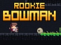 Spēle Rookie Bowman