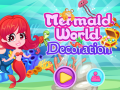 Spēle Mermaid World Decoration