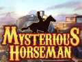 Spēle Mysterious Horseman