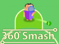 Spēle 360 Smash