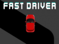 Spēle Fast Driver