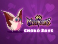Spēle Mysticons Choko Say