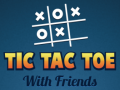 Spēle Tic Tac Toe with Friends