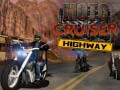 Spēle Moto Cruiser Highway