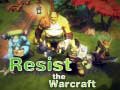 Spēle Resist The Warcraft