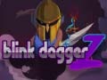 Spēle Blink Dagger Z