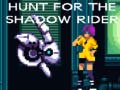 Spēle Hunt for the Shadow Rider